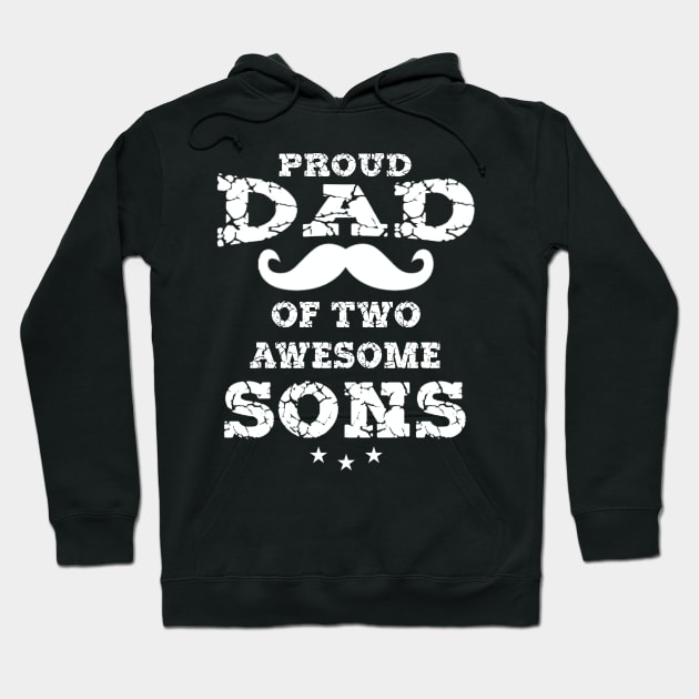 Proud Dad Of Two Awesome Sons Father's Day Gift Hoodie by Oska Like